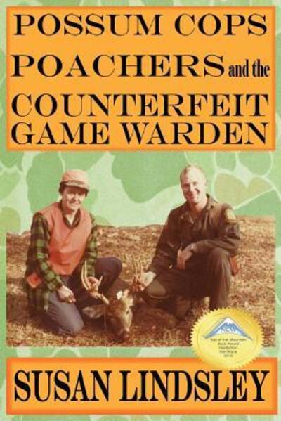 Possum Cops, Poachers and the Counterfeit Game Warden - Susan Lindsley - Books - Thomas Max Publishing - 9780997292022 - July 28, 2016