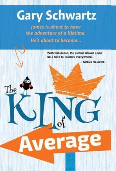 Cover for Gary Schwartz · The King of Average (Hardcover Book) (2016)