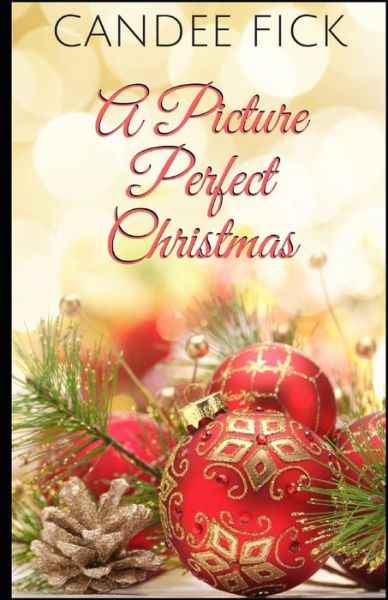 Cover for Candee Fick · A Picture Perfect Christmas (Paperback Book) (2018)