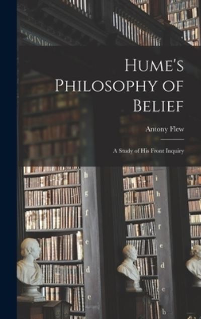 Cover for Antony 1923-2010 Flew · Hume's Philosophy of Belief (Hardcover Book) (2021)