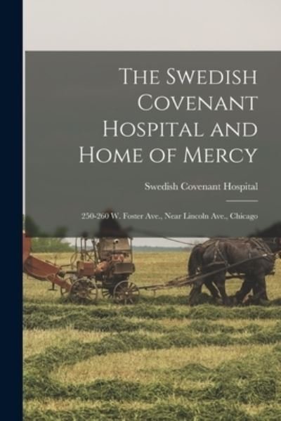 Cover for I Swedish Covenant Hospital (Chicago · The Swedish Covenant Hospital and Home of Mercy (Paperback Bog) (2021)