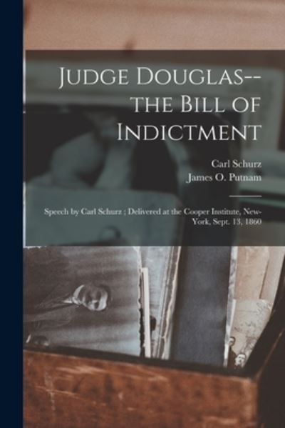 Cover for Carl 1829-1906 Schurz · Judge Douglas--the Bill of Indictment (Paperback Book) (2021)