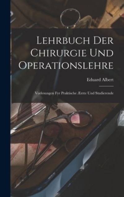 Cover for Eduard Albert · Lehrbuch der Chirurgie und Operationslehre (Book) (2022)