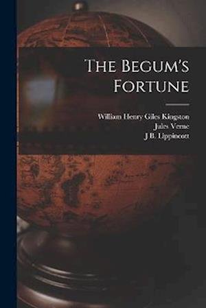 Cover for William Henry Giles Kingston · The Begum's Fortune (Paperback Book) (2022)