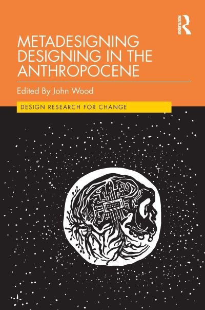 Metadesigning Designing in the Anthropocene - Design Research for Change (Paperback Bog) (2024)