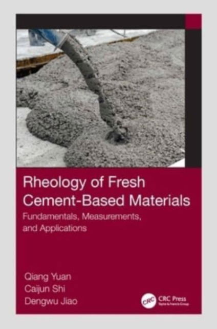 Rheology of Fresh Cement-Based Materials: Fundamentals, Measurements, and Applications - Qiang Yuan - Livros - Taylor & Francis Ltd - 9781032208022 - 8 de outubro de 2024