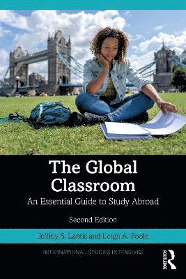 Cover for Lantis, Jeffrey S. (Professor of Political Science and Chair of the interdisciplinary Global &amp; International Studies Program at The College of Wooster) · The Global Classroom: An Essential Guide to Study Abroad - International Studies Intensives (Paperback Book) (2025)