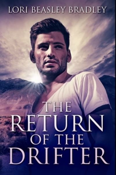 The Return of the Drifter - Lori Beasley Bradley - Books - Blurb - 9781034291022 - July 28, 2021