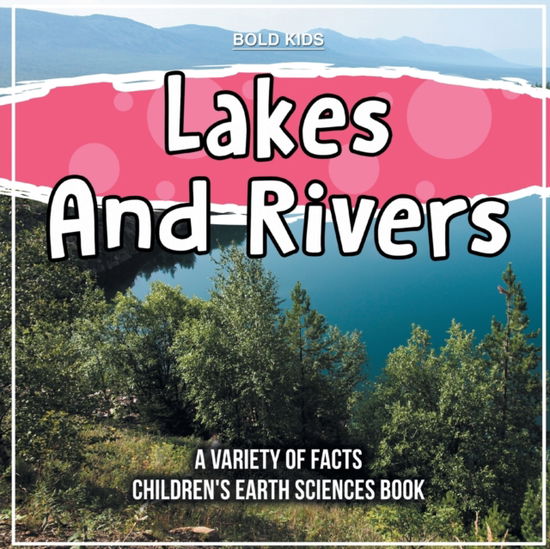 Cover for William Brown · Lakes And Rivers A Variety Of Facts Children's Earth Sciences Book (Paperback Book) (2023)