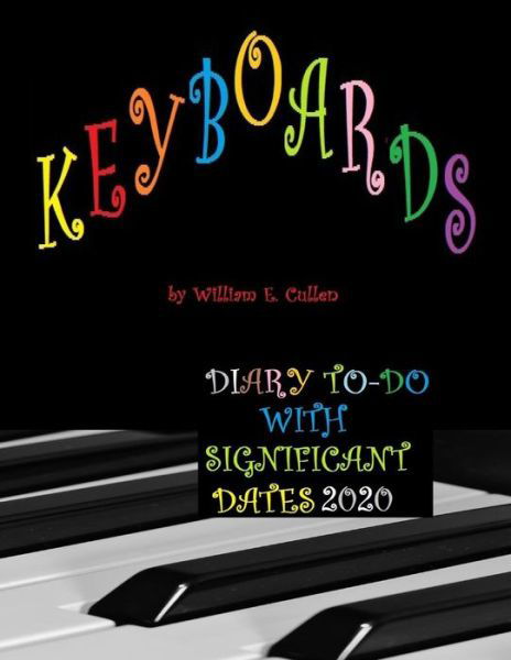 Keyboards - William E Cullen - Books - Independently Published - 9781074495022 - June 17, 2019