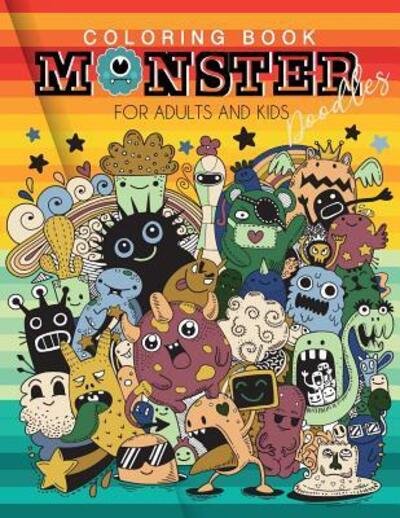 Cover for JK Roberts · Coloring book Monster Doodles for Adults and Kids : Fun Easy and Relaxing Coloring Pages A Fun Activity Book For 5-12 Year (Paperback Bog) (2019)