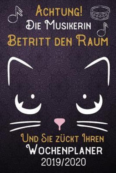 Cover for Lustige Beruf Spruche Kalen Publishing · Achtung! Die Musikerin betritt den Raum und Sie zuckt Ihren Wochenplaner 2019 - 2020 (Paperback Book) (2019)