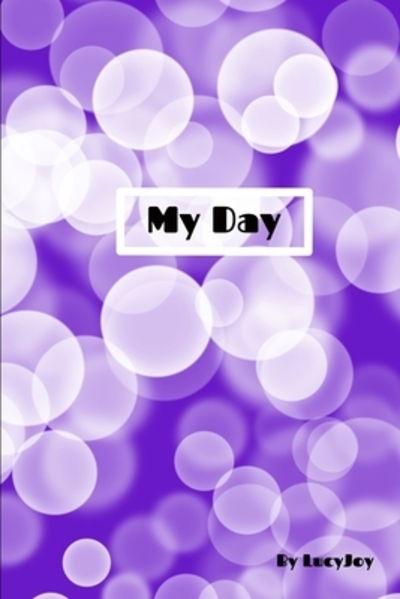 Cover for Lucy Joy · My Day (Paperback Book) (2019)