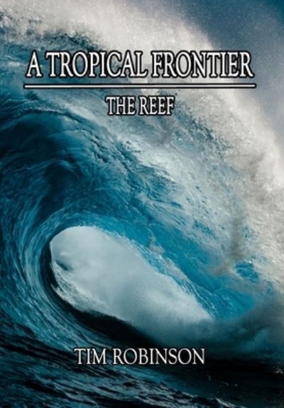 Cover for Tim Robinson · A Tropical Frontier (Hardcover Book) (2020)