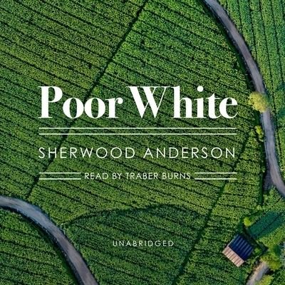 Cover for Sherwood Anderson · Poor White (CD) (2020)