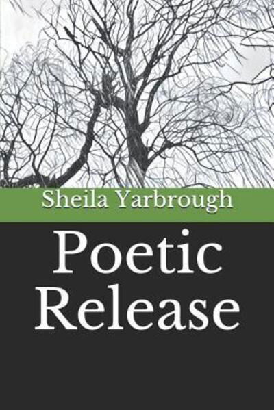 Cover for Sheila Yarbrough · Poetic Release (Paperback Book) (2019)