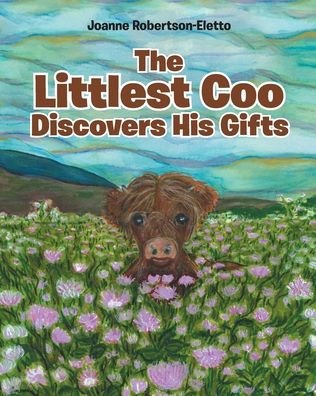 Cover for Joanne Robertson-Eletto · The Littlest Coo Discovers His Gifts (Paperback Book) (2019)