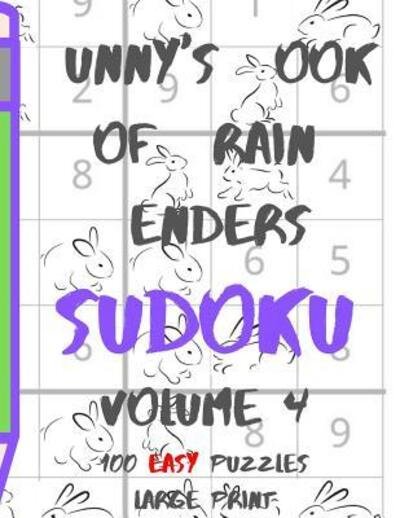 Cover for Lake Lee · Bunnys Book of Brain Benders Volume 4 100 Easy Sudoku Puzzles Large Print (Pocketbok) (2019)