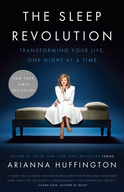 The Sleep Revolution: Transforming Your Life, One Night at a Time - Arianna Huffington - Kirjat - Harmony/Rodale - 9781101904022 - tiistai 4. huhtikuuta 2017