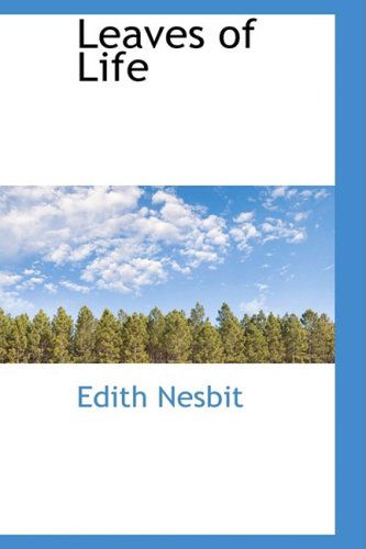 Cover for Edith Nesbit · Leaves of Life (Hardcover Book) (2009)