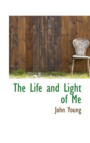 Cover for John Young · The Life and Light of Me (Hardcover bog) (2009)