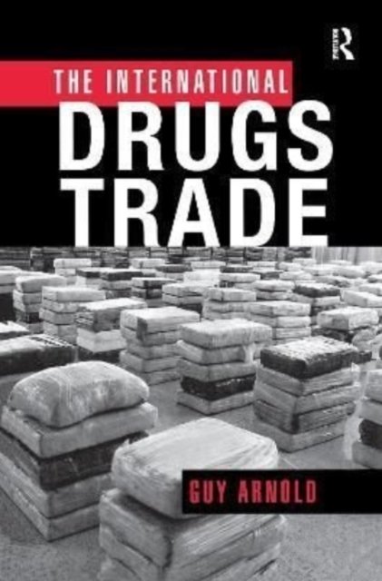 Cover for Guy Arnold · The International Drugs Trade (Pocketbok) (2016)