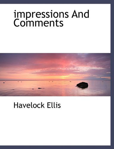 Cover for Havelock Ellis · Impressions  and   Comments (Hardcover Book) (2010)