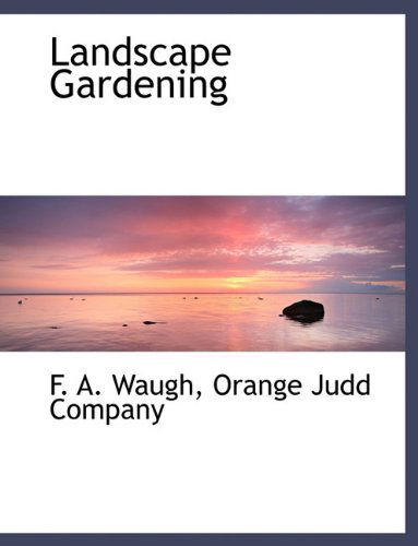 Cover for F. A. Waugh · Landscape Gardening (Paperback Book) (2010)