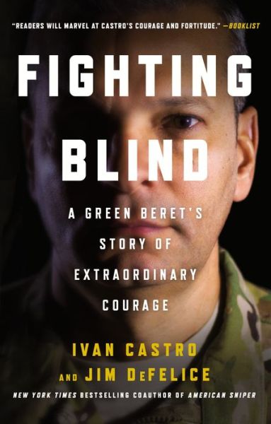 Cover for Ivan Castro · Fighting Blind: A Green Beret's Story of Extraordinary Courage (Paperback Book) (2017)