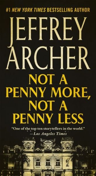 Not a Penny More, Not a Penny Less - Jeffrey Archer - Livres - St. Martin's Publishing Group - 9781250756022 - 1 décembre 2020