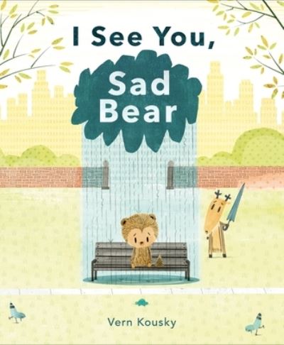 Cover for Vern Kousky · I See You, Sad Bear (Hardcover Book) (2023)