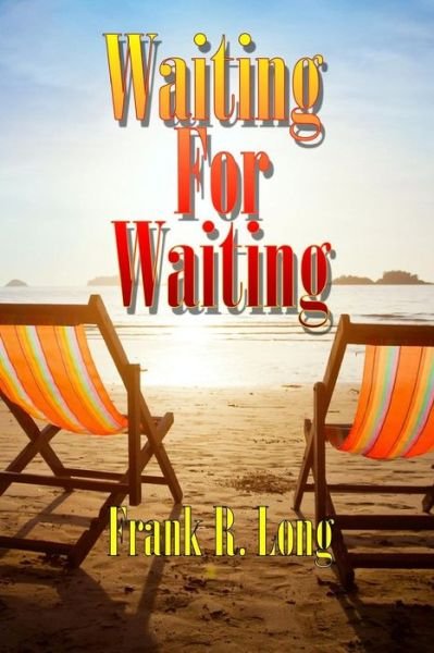 Cover for Frank R Long · Waiting for Waiting (Paperback Book) (2013)