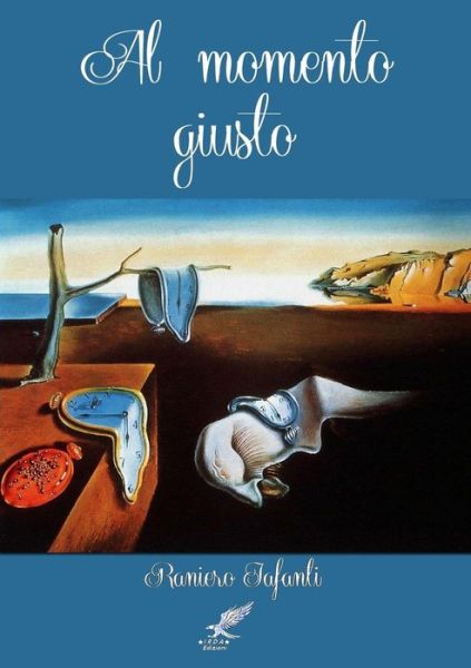 Cover for Raniero Iafanti · Al Momento Giusto (Paperback Book) (2015)