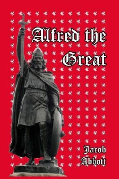 Cover for Jacob Abbott · Alfred the Great (Taschenbuch) (2024)