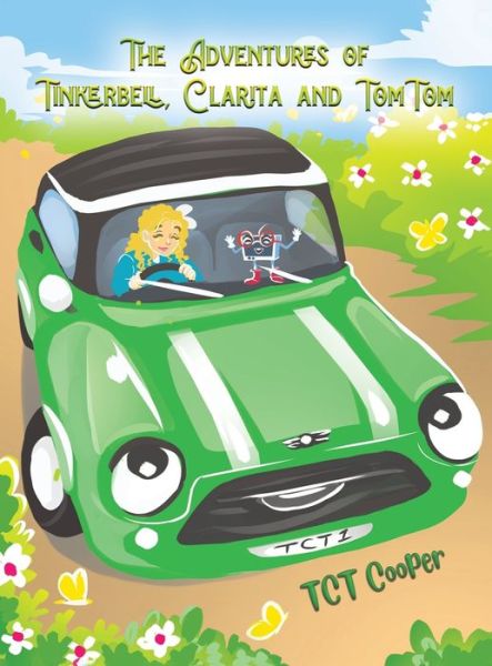 Cover for TCT Cooper · The Adventures of Tinkerbell, Clarita and TomTom (Hardcover Book) (2023)