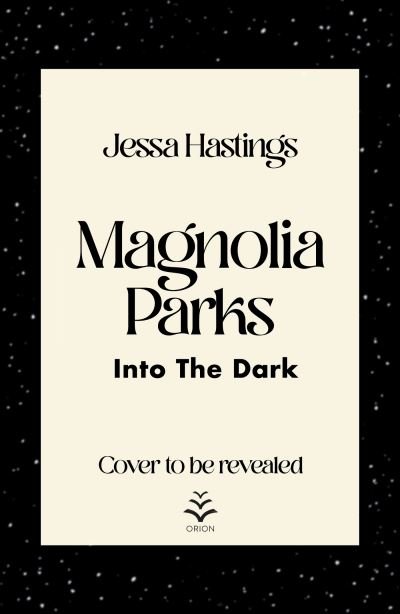 Cover for Jessa Hastings · Magnolia Parks: Into the Dark: Book 5 – The BRAND NEW book in the Magnolia Parks Universe series - Magnolia Parks Universe (Paperback Bog) (2024)