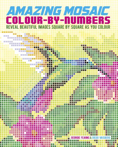 Cover for Georgie Fearns · Amazing Mosaic Colour-By-Numbers: Reveal Beautiful Images Square by Square as You Colour - Arcturus Colour by Numbers Collection (Paperback Book) (2023)