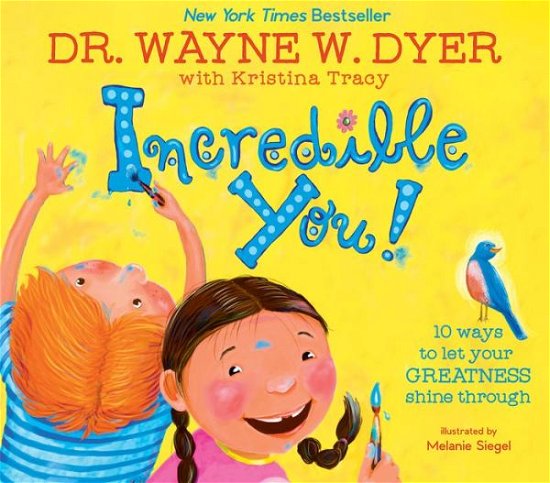 Cover for Wayne Dyer · Incredible You!: 10 Ways to Let Your Greatness Shine Through (Innbunden bok) (2020)