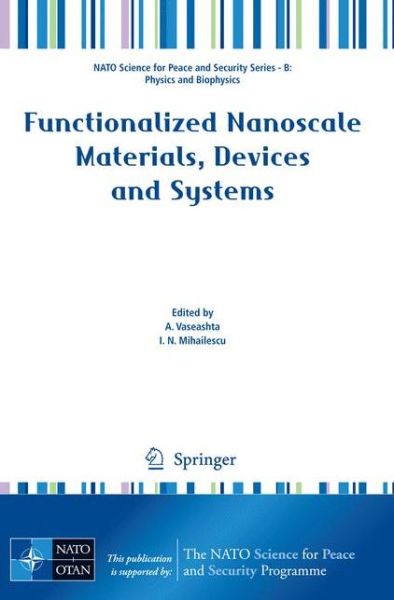 Cover for A Vaseashta · Functionalized Nanoscale Materials, Devices and Systems - NATO Science for Peace and Security Series B: Physics and Biophysics (Paperback Book) [2008 edition] (2008)