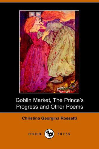 Cover for Christina Georgina Rossetti · Goblin Market, the Prince's Progress and Other Poems (Paperback Book) (2005)