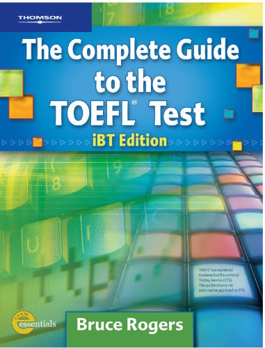 The Complete Guide to the TOEFL® Test: iBT Edition - Bruce Rogers - Livros - Cengage Learning, Inc - 9781413023022 - 31 de março de 2006