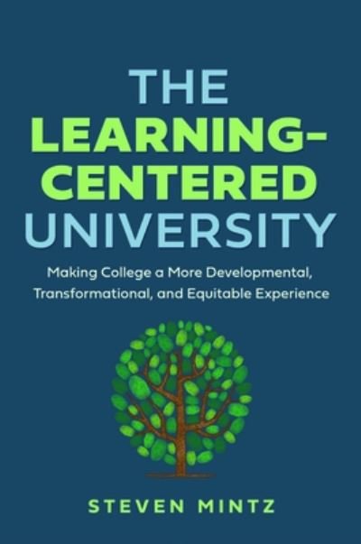 Cover for Mintz, Steven (Executive Director of Institute for Transformational Learning, University of Texas at Austin) · The Learning-Centered University: Making College a More Developmental, Transformational, and Equitable Experience (Gebundenes Buch) (2024)
