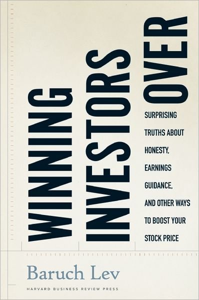 Cover for Baruch Lev · Winning Investors Over: Surprising Truths About Honesty, Earnings Guidance, and Other Ways to Boost Your Stock Price (Hardcover Book) (2011)
