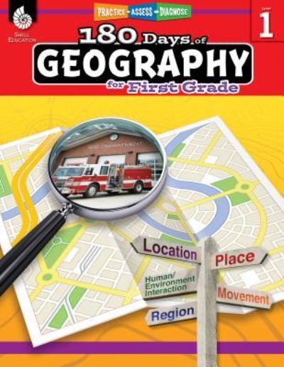 180 Days™: Geography for First Grade: Practice, Assess, Diagnose - 180 Days of Practice - Rane Anderson - Kirjat - Shell Educational Publishing - 9781425833022 - torstai 1. maaliskuuta 2018