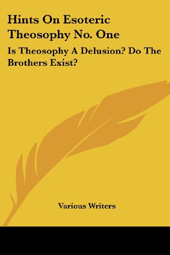 Cover for Various Writers · Hints on Esoteric Theosophy No. One: is Theosophy a Delusion? Do the Brothers Exist? (Paperback Book) (2007)