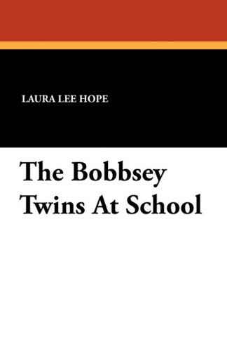 Cover for Laura Lee Hope · The Bobbsey Twins at School (Taschenbuch) (2024)