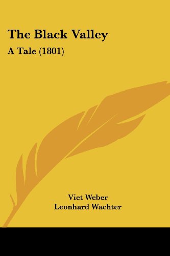 Cover for Leonhard Wachter · The Black Valley: a Tale (1801) (Paperback Book) (2008)