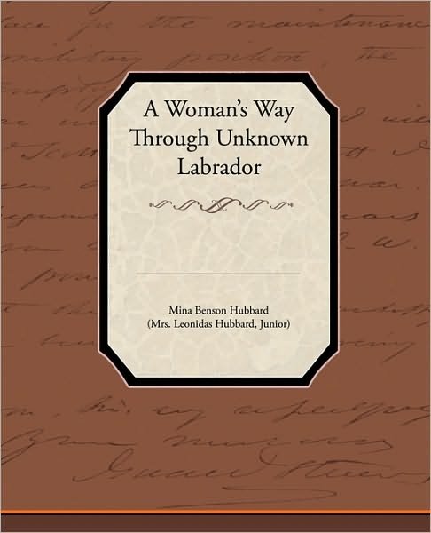 Cover for Mina Benson Hubbard · A Woman's Way Through Unknown Labrador (Paperback Book) (2009)