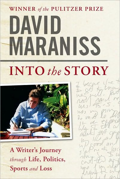 Cover for David Maraniss · Into the story (Book) [1st Simon &amp; Schuster hardcover edition] (2010)