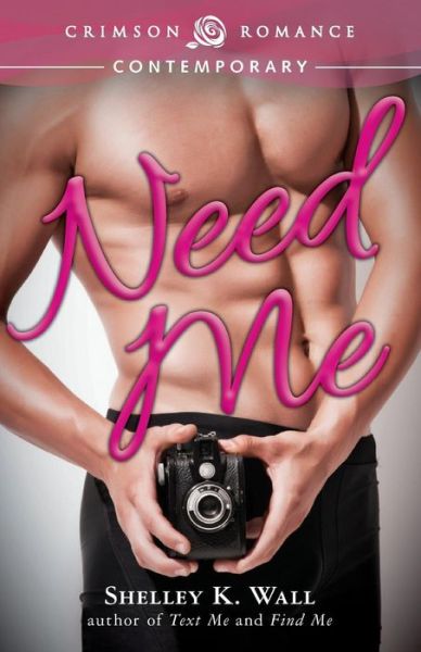 Cover for Shelley K Wall · Need Me (Paperback Book) (2015)